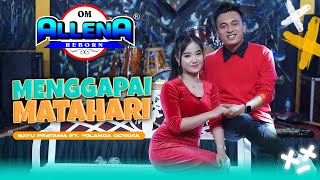 Download lagu MENGGAPAI MATAHARI - BAYU PRATAMA ft YOLANDA OKTAVIA - OM ALLENA REBORN mp3 Download lagu MENGGAPAI MATAHARI - BAYU PRATAMA ft YOLANDA OKTAVIA - OM ALLENA REBORN mp3