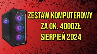 Zestaw Komputerowy za 4000zł | SIERPIEŃ 2024