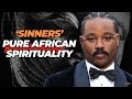Understanding What Sinners Gets Right About African Religion