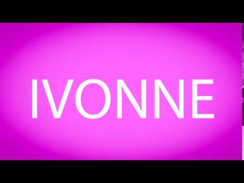 How to pronounce IVONNE