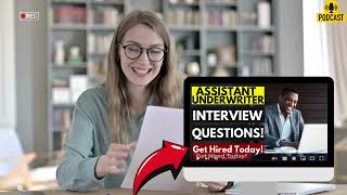 Assistant Underwriter Interview Questions and Answers | How To Ace Your Interview Successfully