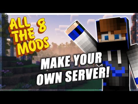 How to Make Your Own All The Mods 8 Modded Minecraft Server
