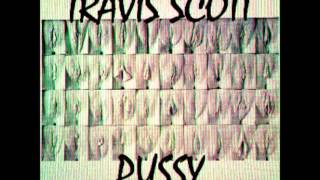 Travi$ Scott - PUSSY (Feat. Chuck Inglish, Gunplay, Fredo Santana) PROD. Mike WiLL