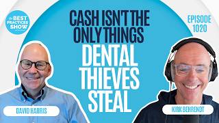 1020: Cash Isn't The Only Things Dental Thieves Steal - David Harris