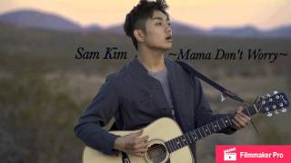 Download lagu 샘김 SAM KIM - MAMA DON'T WORRY mp3