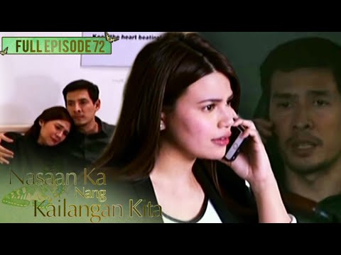 Full Episode 72 | Nasaan Ka Nang Kailangan Kita