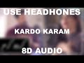 Kardo Karam || Nabeel Shaukat Ali Feat. Sanam Marvi || 8D AUDIO || Use Headphones 🎧