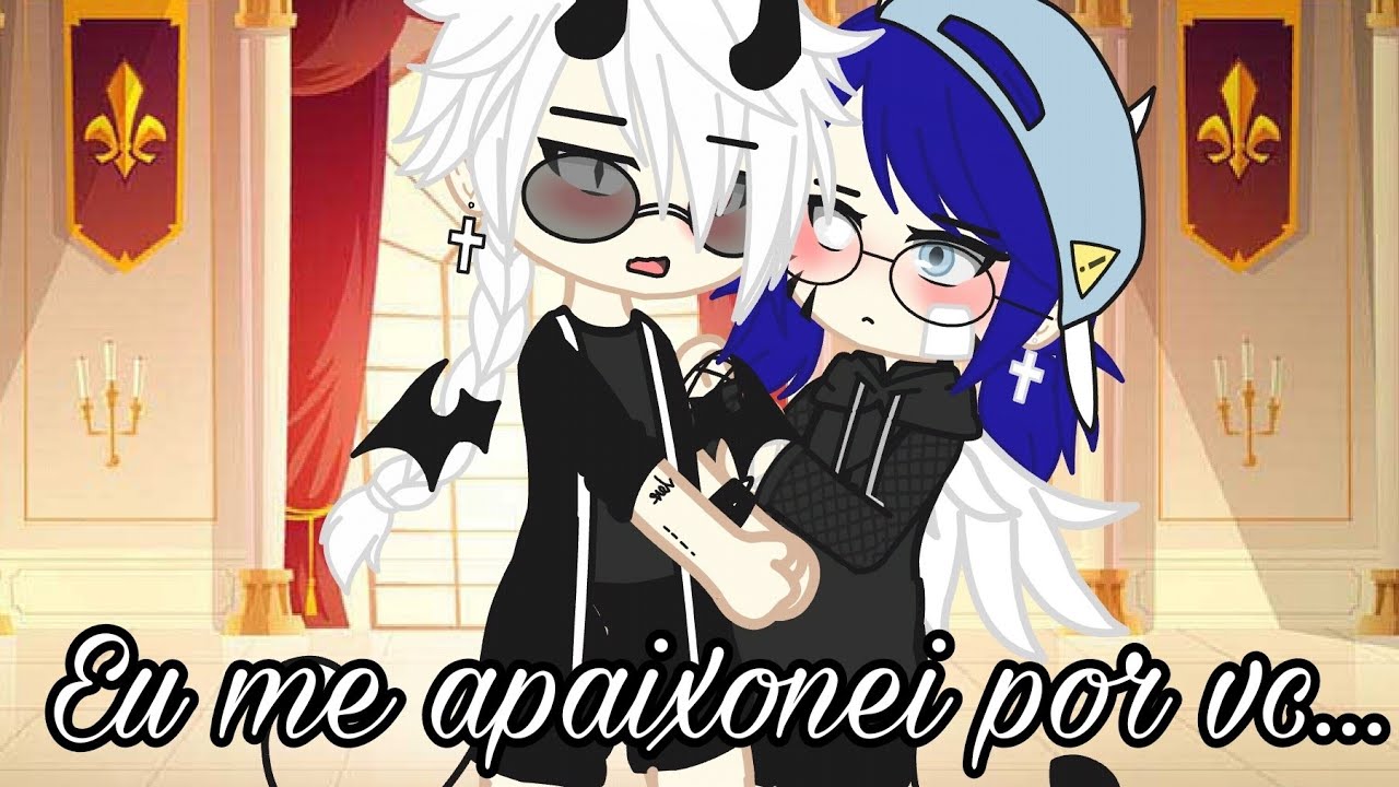 Eu me apaixonei por você... [Gacha Club repostado]