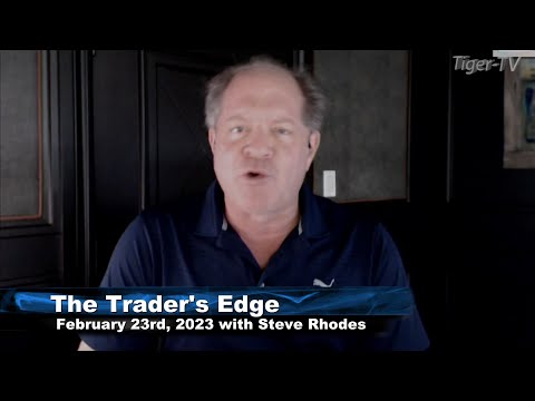 February 23rd, The Trader's Edge with Steve Rhodes on TFNN - 2023