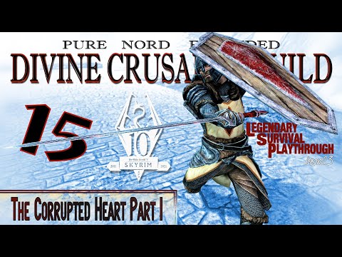 Pure Nord Divine Crusader Build (15) - The Corrupted Heart Part 1 - Skyrim AE Legendary Suvival