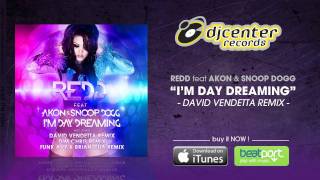 Redd feat Akon & Snoop Dogg "I'm Day Dreaming" (David Vendetta Remix)