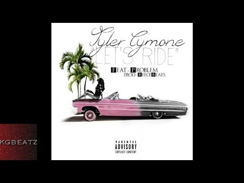 Tyler Cymone ft. Problem - Let's Ride [Prod. By Reece Beats] [New 2014]