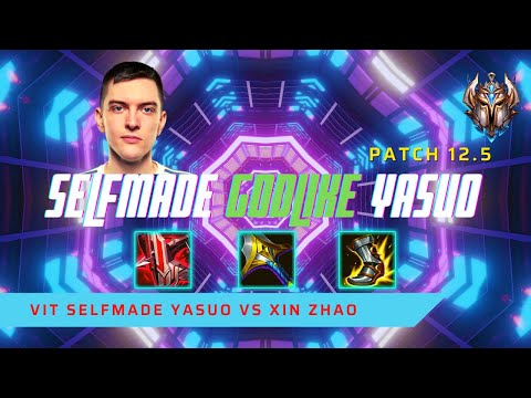 SELFMADE GODLIKE YASUO! - VIT Selfmade Plays Yasuo Jungle vs Xin Zhao! | LoL Patch 12.5