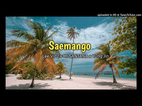 Lee Vidz - Saemango Ft MI SANTANA & Yung Jin | Prod. Breakin Recordz | 2022
