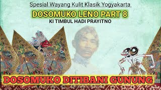 Download lagu Dosomuko Leno Part 8 Ki Timbul Hadi Prayitno mp3