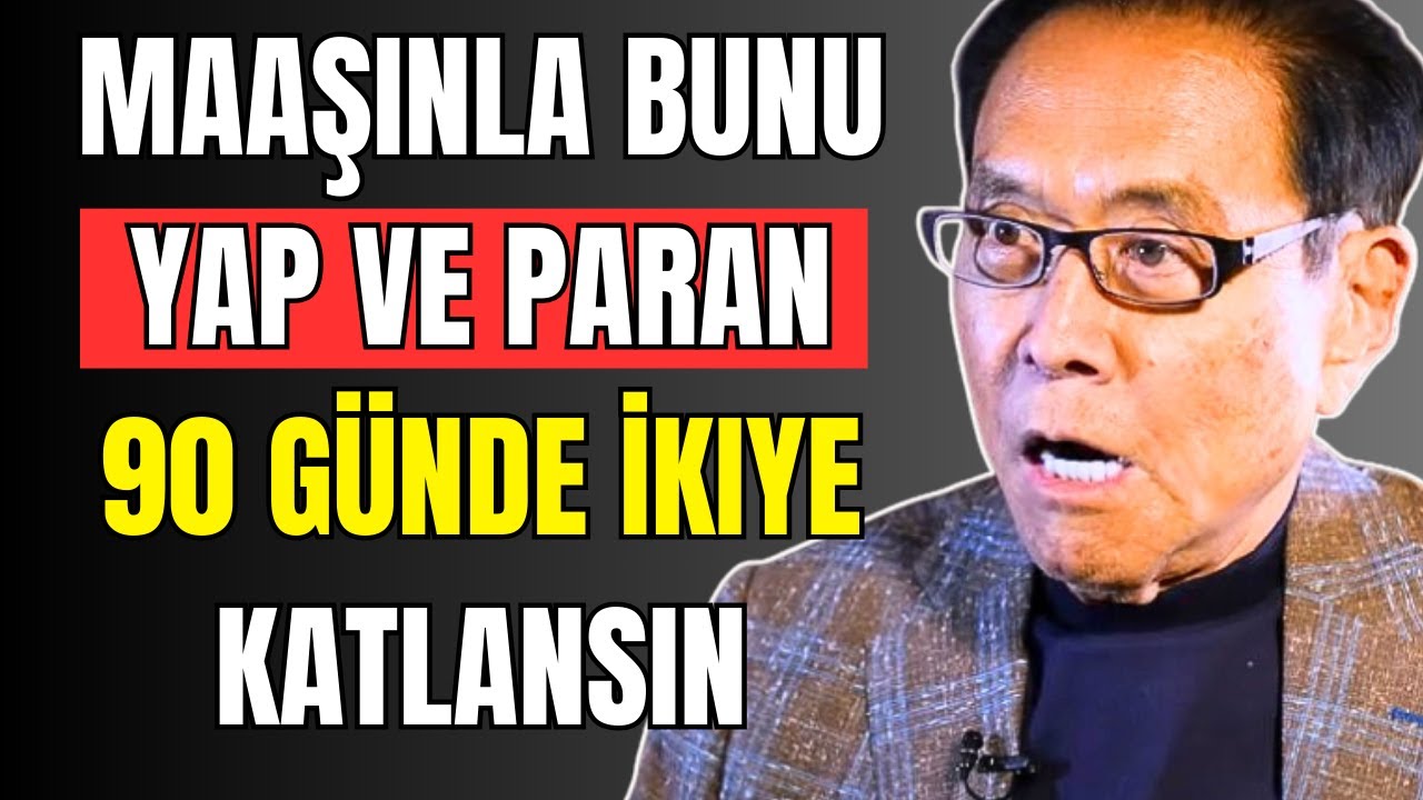 Maaşını Aldın mı? Bunu Yap ve Paran 90 Günde Katlansın – Kiyosaki