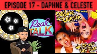 Episode 17 - DAPHNE &amp; CELESTE