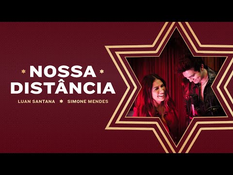 Luan Santana + Simone Mendes - NOSSA DISTÂNCIA (Brahma)