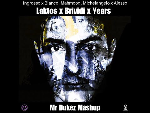 Laktos x Brividi x Years [Ingrosso x Blanco, Mahmood, Michelangelo x Alesso] -Mr Dukez Mashup-
