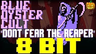 Don&#39;t Fear The Reaper [8 Bit Tribute to Blue Oyster Cult] - 8 Bit Universe