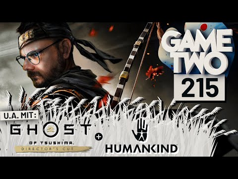 Ghost of Tsushima Director's Cut, Diablo 2: Resurrected, Humankind | Game Two #215