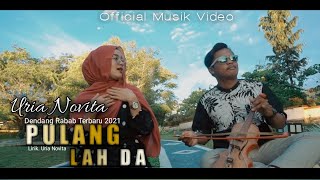 Download lagu DENDANG RABAB TERBARU 2021 - PULANG LAH DA - URIA NOVITA ( Music Vidio) MV mp3