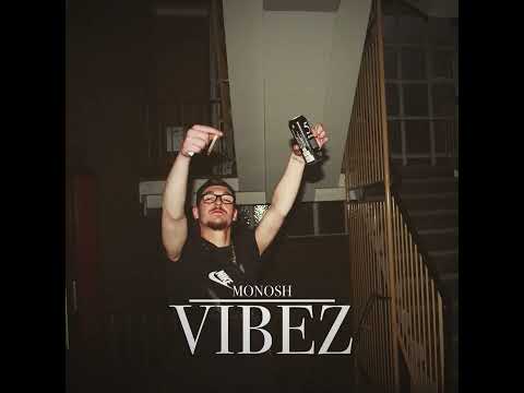 Monosh - Vibez