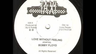 Bobby Floyd With Sly & Robbie - Love Without Feeling DISCOMIX - 12" Taxi 1982 - LOVERS ROCK