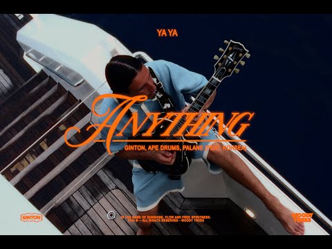 Ginton, Ape Drums, Palane, Kohsea - Anything (Ya Ya) [Official Music Video]
