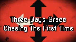 Three Days Grace - Chasing The First Time (Lyrics)
