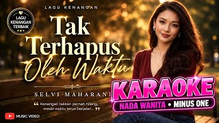 Download lagu Tak Terhapus oleh Waktu – Karaoke Nada Wanita (Minus One) | Selvi Maharani mp3