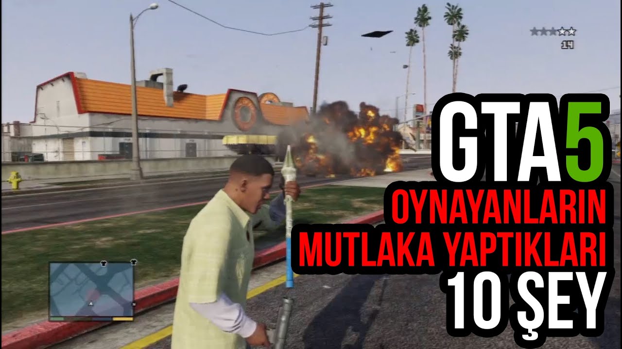 GTA 5 Oynayanların Mutlaka Yaptıkları 10 Şey 