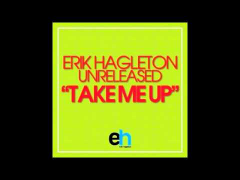 Free Download // Erik Hagleton - Take Me Up (Original Mix) UNRELASED