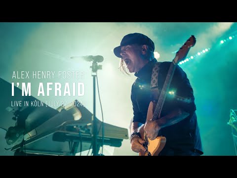 Alex Henry Foster - I'm Afraid (Live in Köln, July 27, 2024) [Official Live Video]