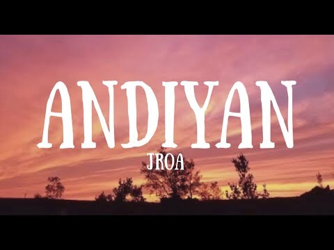 Andiyan -JROA ( LYRICS )