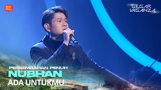 Download lagu NUBHAN - ADA UNTUKMU | GEGAR VAGANZA 12 mp3
