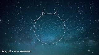 Far Out - New Beginning