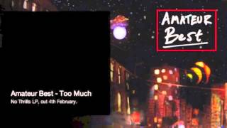Amateur Best - Too Much