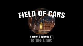 Field of Cars S2 E07: to the LIMIT