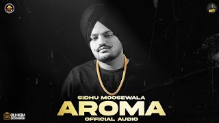 AROMA (Official Audio) Sidhu Moose Wala  The Kidd 