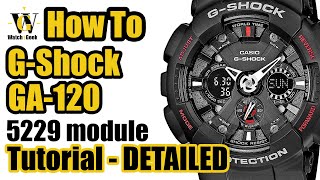 Video thumbnail for GA-120 G-Shock - 5229 module, DETAILED tutorial on how to set up and use ALL the functions by Watch Geek