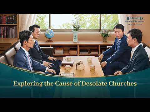 Gospel Movie "Blessed Are the Poor in Spirit" (1) - Explore the Cause of the Church's Desolation