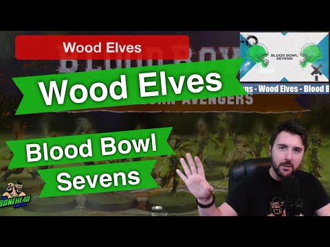 Wood Elf Blood Bowl Sevens Guide - Blood Bowl 2020 (Bonehead Podcast)