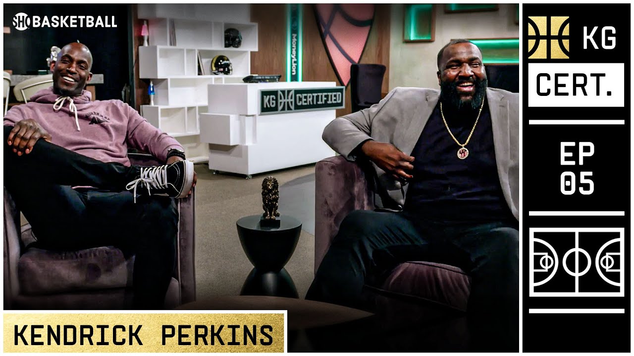 KG Certified: Episode 5 | Kendrick Perkins | SHOWTIME BASKETBALL