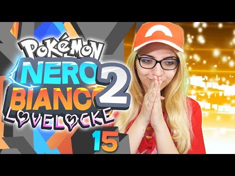 L'EVOLUZIONE PIU ATTESA DELLA SERIE! - Pokemon Bianco 2 e Nero 2 Lovelocke Extreme Ep 15 w/ Michelle