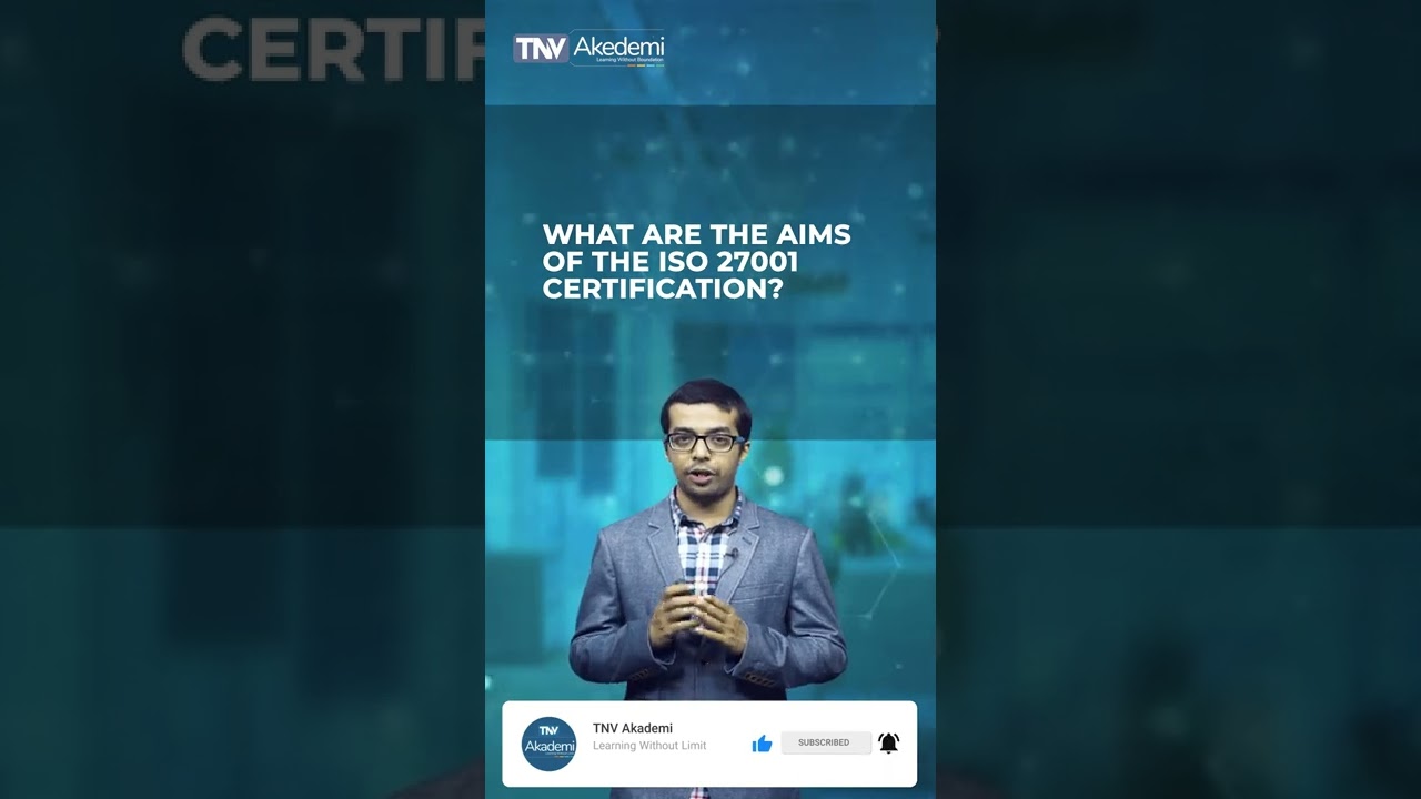 WHAT ARE THE AIMS OF THE ISO 27001 CERTIFICATION?