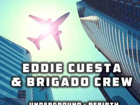 Eddie Cuesta, Brigado Crew - Underground (Eddie Cuesta Mix)