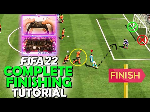 HOW TO SCORE MORE GOALS IN FIFA 22 - COMPLETE FINISHING TUTORIAL