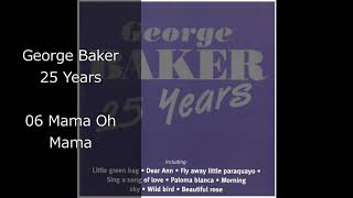 George Baker 25 Years 06 Mama Oh Mama