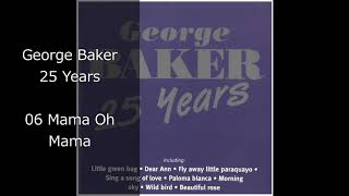 George Baker 25 Years 06 Mama Oh Mama